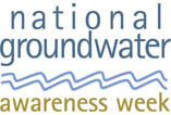 Groundwater Awareness Week: March 10-16, 2013 Groundwater Awareness Week: March 10-16, 2013